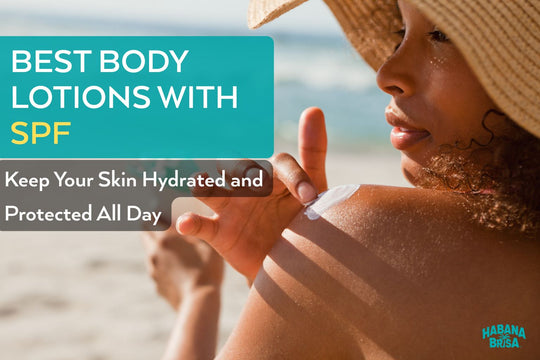 The Best Body Lotions with SPF: Keep Your Skin Hydrated and Protected All Day